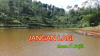 Download lagu JANGAN LAGI - Imam S Arifin mp3