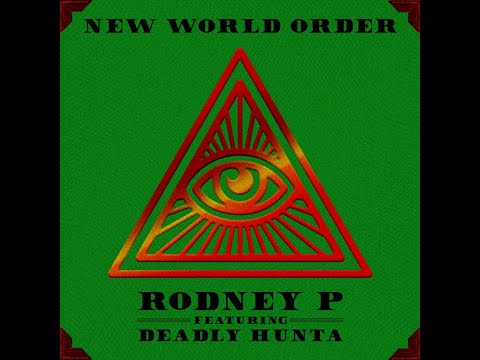 Rodney P - featuring Deadly Hunta - "NEW WORLD ORDER"