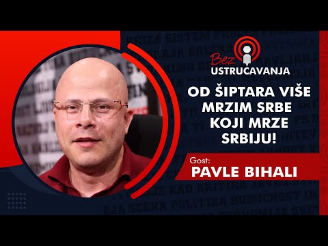 BEZ USTRUČAVANJA - Pavle Bihali: Od Šiptara više mrzim Srbe koji mrze Srbiju!