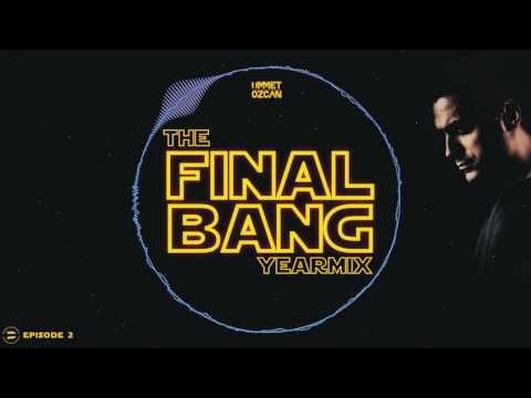 Ummet Ozcan Presents - The Final Bang Yearmix Part 2