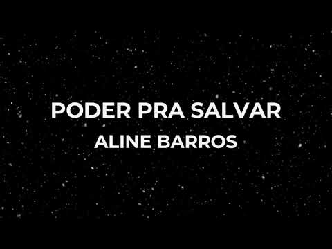 [LETRA] Poder Pra Salvar  -  Aline Barros