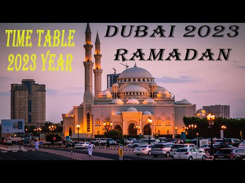 Dubai Ramadan Time Table 2023 | 2023 Dubai Ramadan Time Table | Dubai 2023 Sehri & Iftari Timings