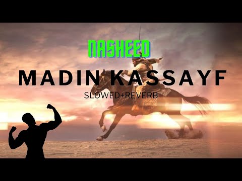 Nasheed - Madin Kassayf [slowed+reverb] • Gym💪
