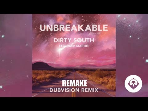 Dirty South - Unbreakable (DubVision Remix) Remake