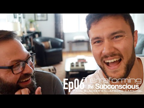 06: Paul Blacker's Clapboard Carnival Subconscious is Terraformed Live on Camera!