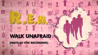 R.E.M. - Walk Unafraid (Party Of Five Recording) - Official Visualizer / Up Deluxe Edition