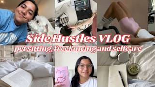 Side Hustles Vlog 🐶 Pet Sitting, Freelance Work, UGC + Selfcare
