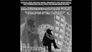 Dyggas _ A vida é só uma (machinegun mixtape vol.2, 2009)