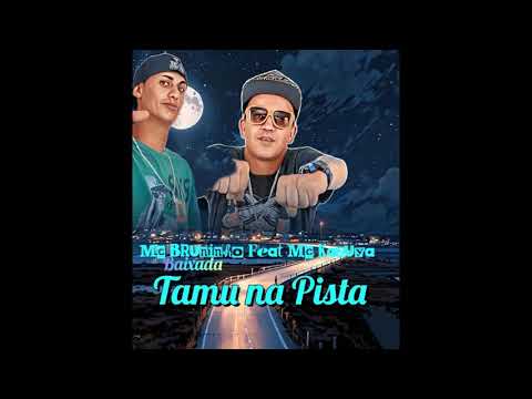 Mc Bruninho Baixada feat Mc Kazuya -Tamu na Pista