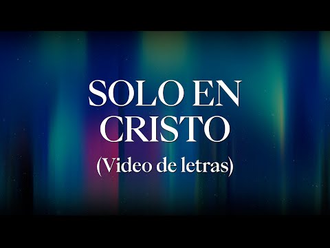 Solo en Cristo - Adoración La IBI [Video de Letras OFICIAL]