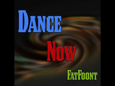 FatFoont - Dance Now 2022