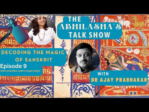 Decoding the magic of Sanskrit language with Dr Ajay Prabhakar, Divine, Mantras, India Heritage
