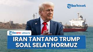 Iran Tegaskan Kendali Selat Hormuz Dipegang Penuh IRGC: Tak Akan Dibuka di Bawah Sandiwara Trump