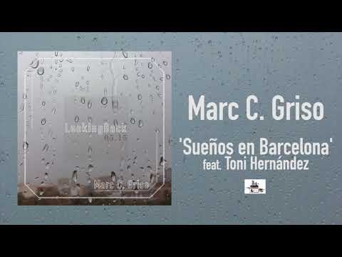 Marc C. Griso - Looking back 05-15 - Sueños en Barcelona ft. Toni Hernández - UrbanCulture_Studios