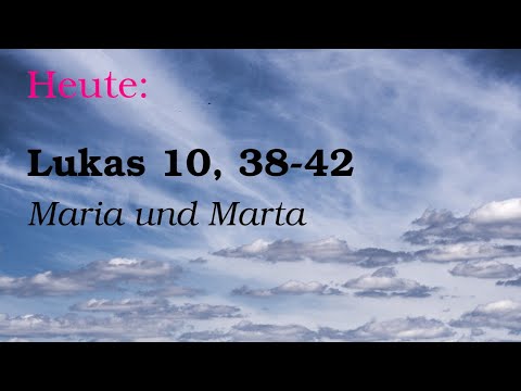 16.Februar: Lukas 10, 38-42: Maria und Marta