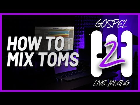 How to Mix Toms - FREE Gospel Mixing Course #2 (Part 5)