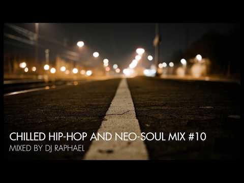 CHILLED HIP HOP AND NEO SOUL MIX #10