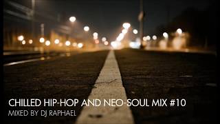 CHILLED HIP HOP AND NEO SOUL MIX #10