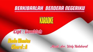 Download lagu BERKIBARLAH BENDERA NEGERIKU. [ KARAOKE ] . CIPT. Gombloh. nada Wanita. Chord A. mp3