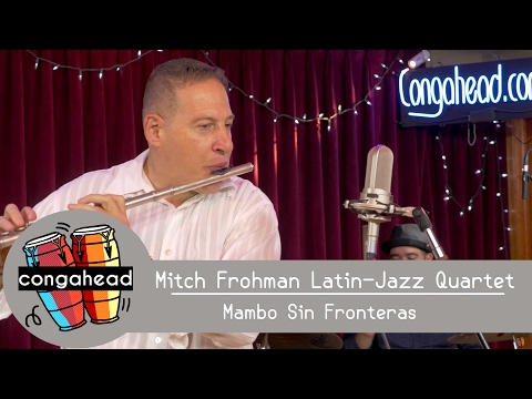 Mitch Frohman Latin-Jazz Quartet perform Mambo Sin Fronteras