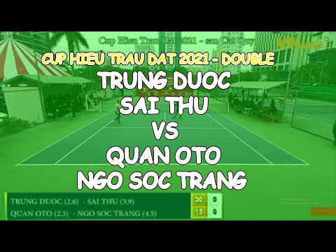 Trung Duoc 2.6 - Sai Thu 3.9 🆚 Quan Oto 2.3 - Ngo Soc Trang 4.5 🎾 Cup Hieu Trau Dat 2021 -
