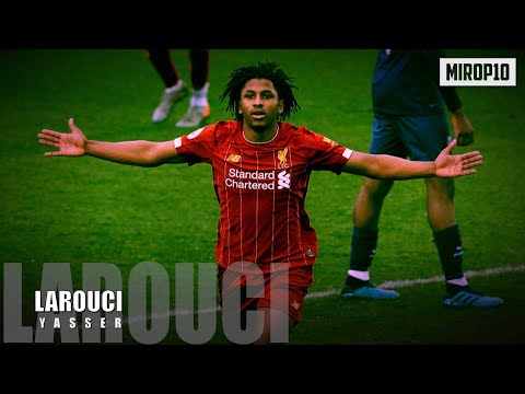 YASSER LAROUCI ✭ LIVERPOOL ✭ THE AMAZING TALENT ✭ Skills & Goals ✭ 2020 ✭