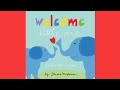 Welcome little one ( a love letter to you ) kids book read aloud by Sandra Magsamen