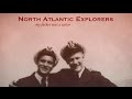 North Atlantic Explorers - South (Pipas)