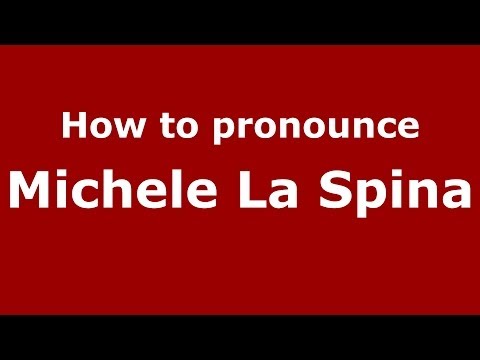 How to pronounce Michele La Spina (Italian/Italy) - PronounceNames.com