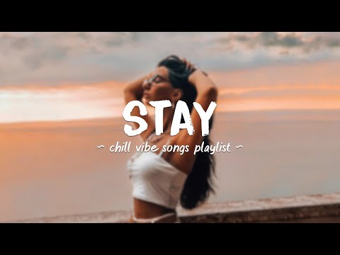 Stay ♫ Acoustic Chill Songs 2022 ~ Chill vibe songs to get lost in