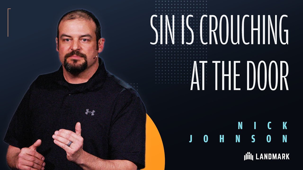Sin Is Crouching At The Door | Nick Johnson