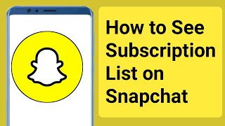 How to See Subscription List on Snapchat.How to check subscribe List on Snapchat.Snapchat subscribe