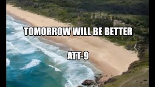 Download lagu Tomorrow Will Be Better - ATT-9 mp3