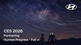 Hyundai — Hyundai at CES 2026 | Partnering Human Progress | AI Robotics