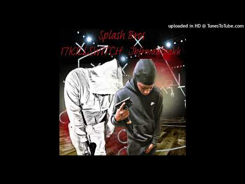 Jbfrmdatoakk - Splash Bros FT 17KillSwitch (Official Audio)