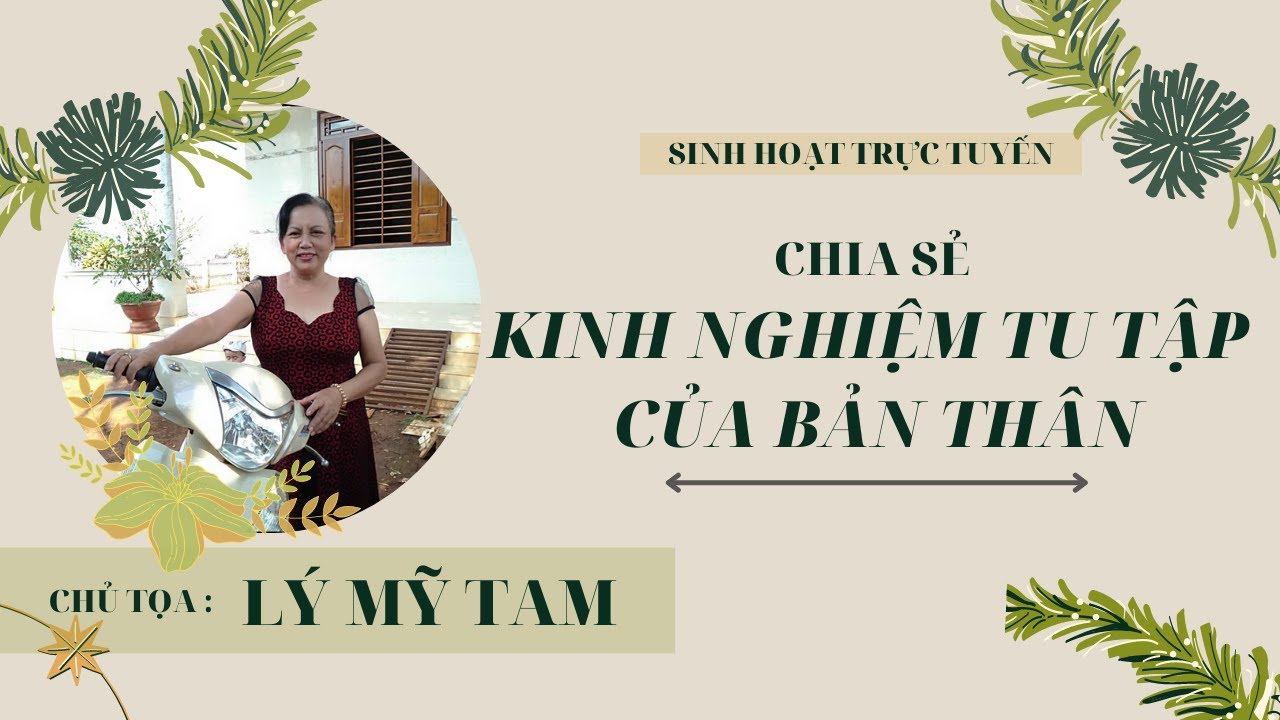Chia Sẻ Kinh Nghiệm Tu Tập Bản Thân - Chủ Tọa Lý Mỹ Tam