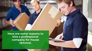 Reasons To Hire A Professional Company For House Removal
