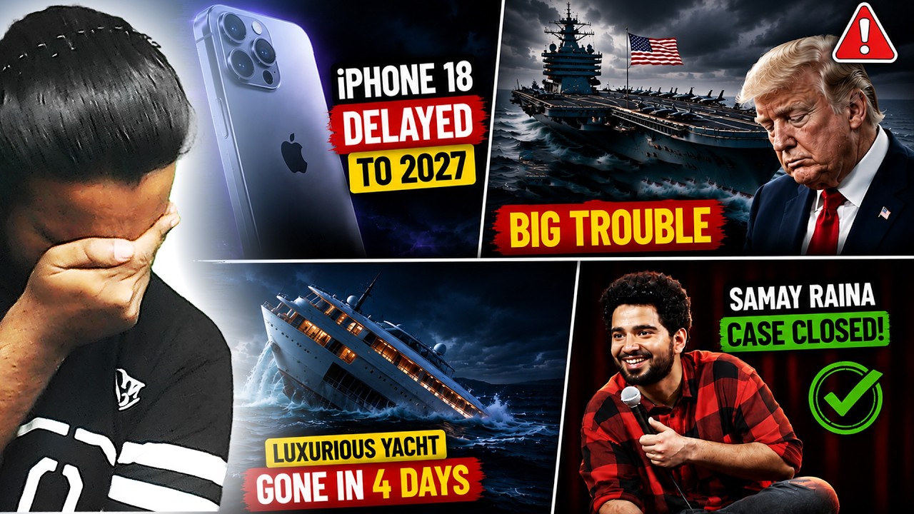 iPhone 18 Launch Delayed to 2027, US Navy in Trouble, Samay Raina Case CLOSED!