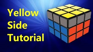 How to solve a Rubik's Cube Part 4 (Yellow Side Tutorial)