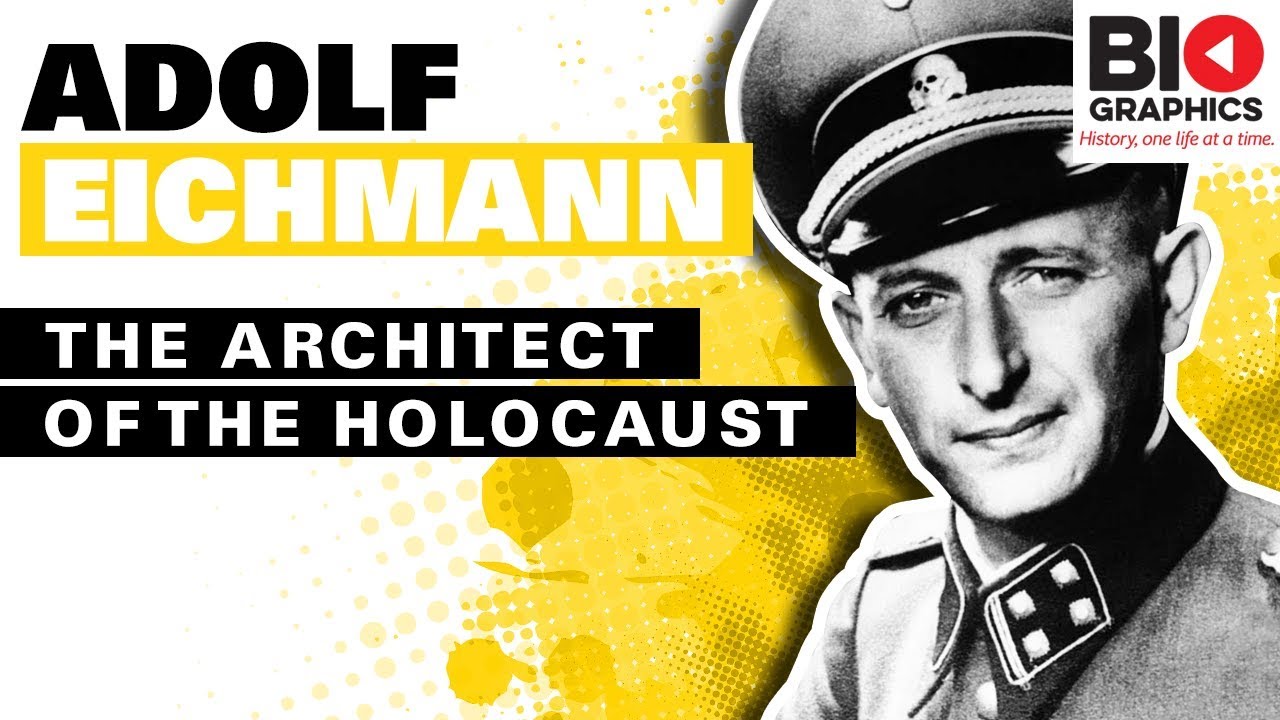 Adolf Eichmann: The Architect of the Holocaust