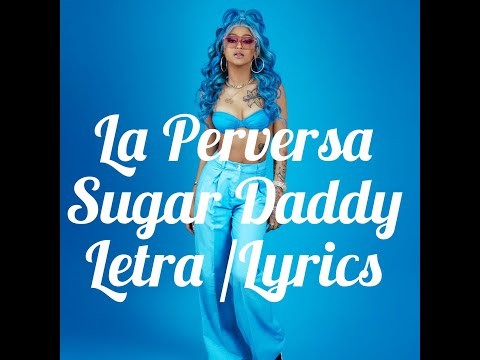 La Perversa sugar DaddyLetra/Lyrics