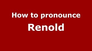 How to pronounce Renold