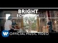 Echosmith - Bright [OFFICIAL MUSIC VIDEO] 