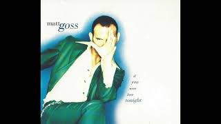 Matt Goss - If You Were Here Tonight