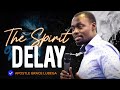 HOW TO DEAL WITH THE SPIRIT OF DELAY APOSTLE GRACE LUBEGA