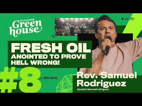 DUNAMIS GREENHOUSE 25 // Revival Night #08 // Rev. Samuel Rodriguez