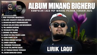 Download lagu NAN DISAYANG MANYAKITI - BIGHERU FULL ALBUM TERBAIK 2025 (LIRIK) || LAGU POP MINANG TERBARU 2025 mp3