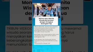 MOMEN HARU Wanita Wisuda Bersamaan dengan Orangtua yang Berangkat Haji