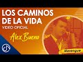 Los CAMINOS De La Vida 🎶 - Alex Bueno [Video Live]