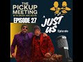 Ep. 27 - A "Just Us" Episode